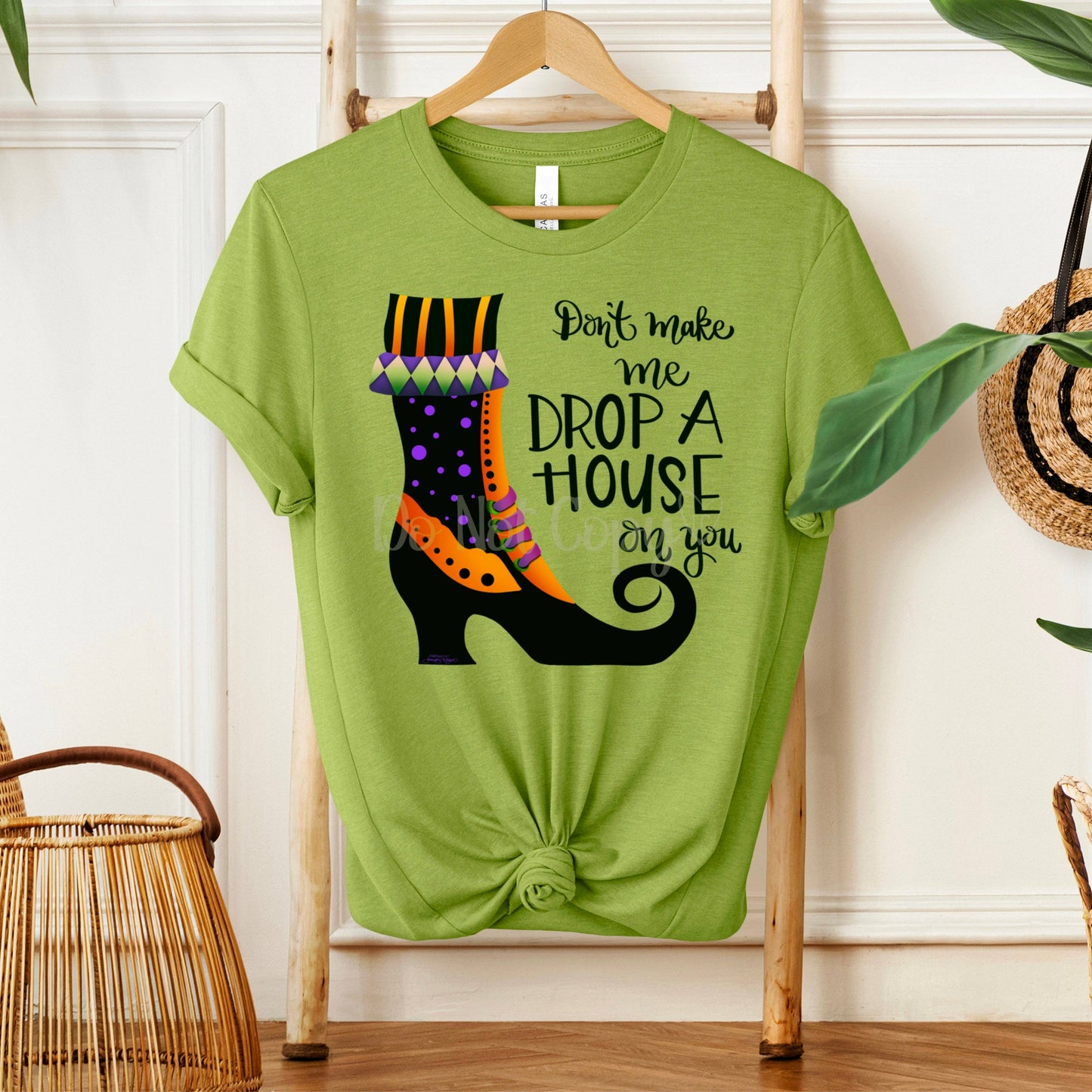 Don’t make me drop a house on you- Graphic Tee