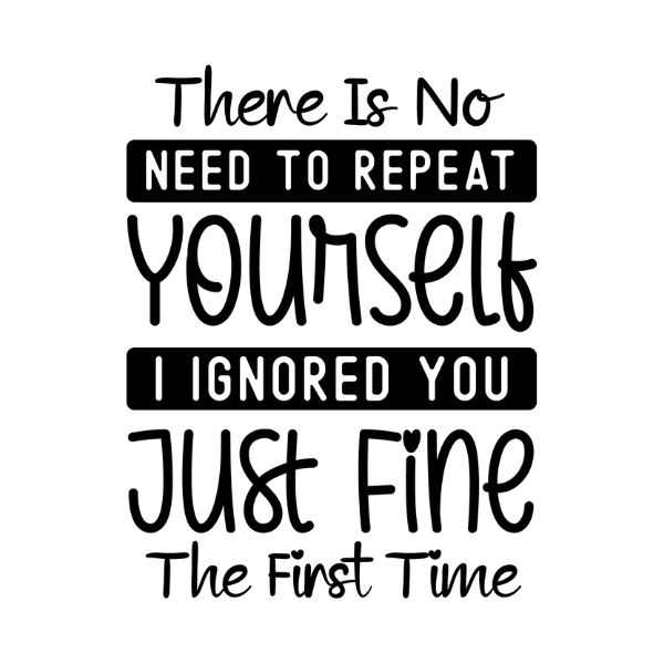 There is No Need to Repeat yourself Magnet