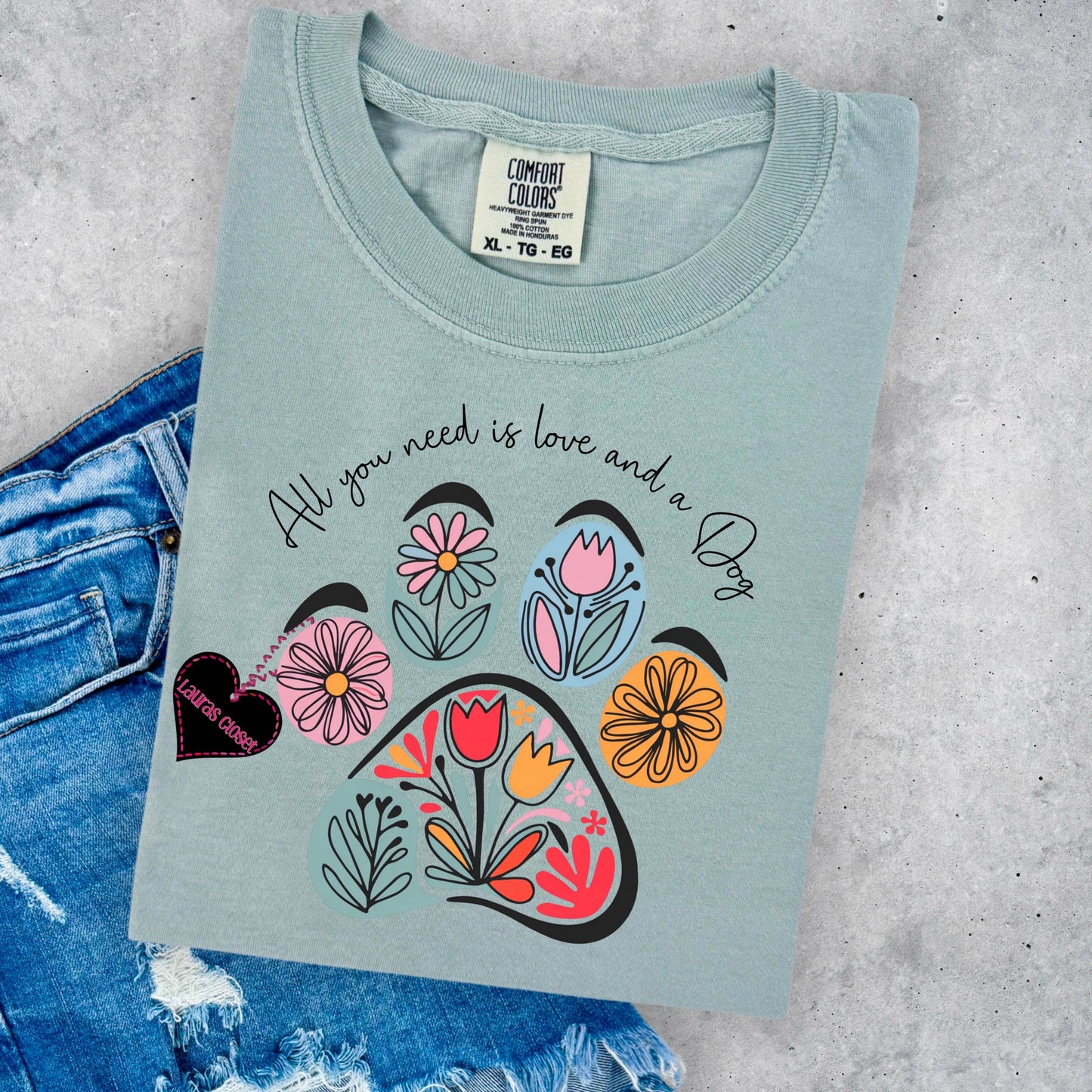 All you need is Love and a Dog Graphic Tee