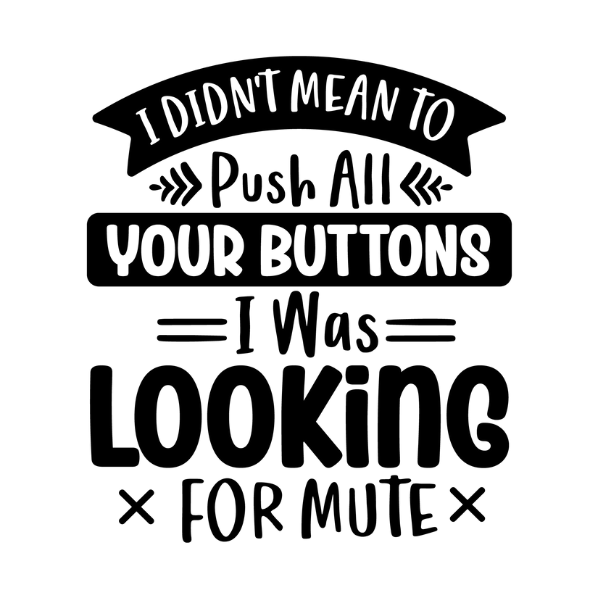 I Didn't plan to push all of your buttons Magnet