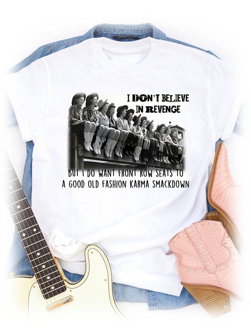 I Don't Believe in Revenge- Graphic Tee