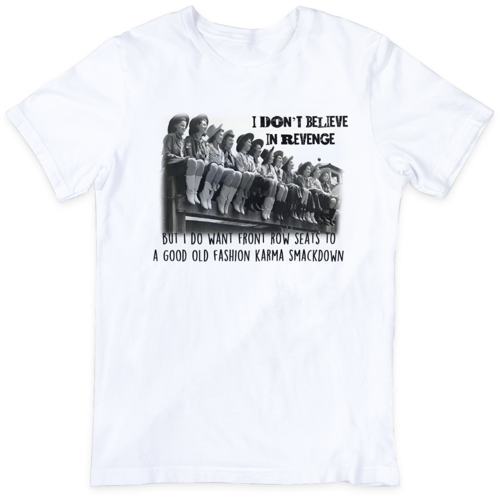 I Don't Believe in Revenge- Graphic Tee