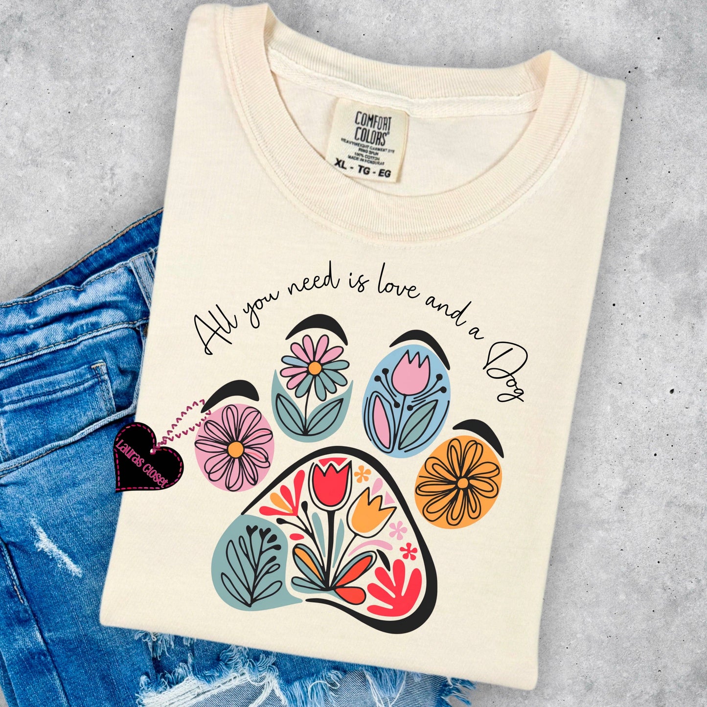 All you need is Love and a Dog Graphic Tee