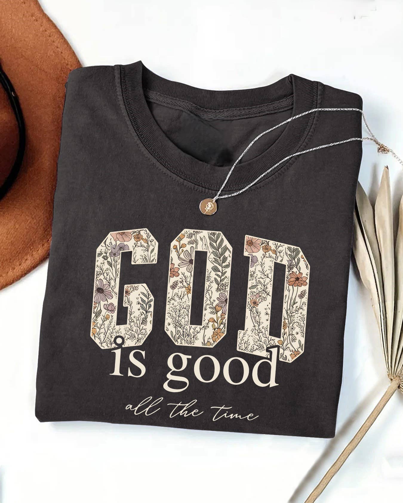God Is Good All The Time Floral Print T-Shirt