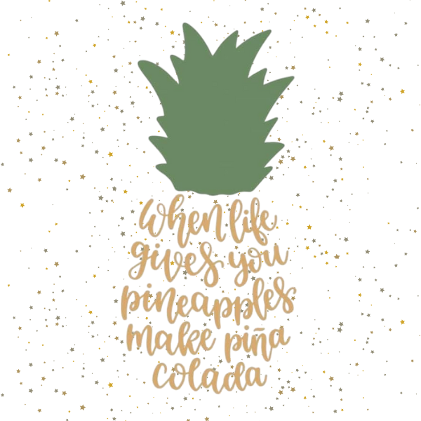 When Life Gives You Pineapples
